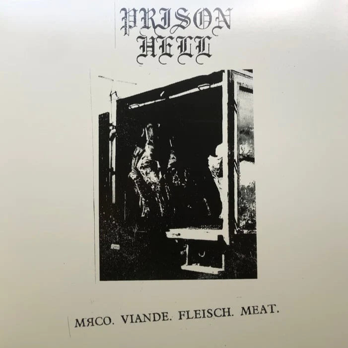 Prison Hell - МЯCO. VIANDE. FLEISCH. MEAT