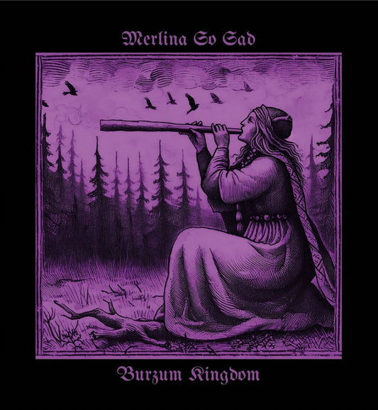 Burzum Kingdom - Merlina So Sad