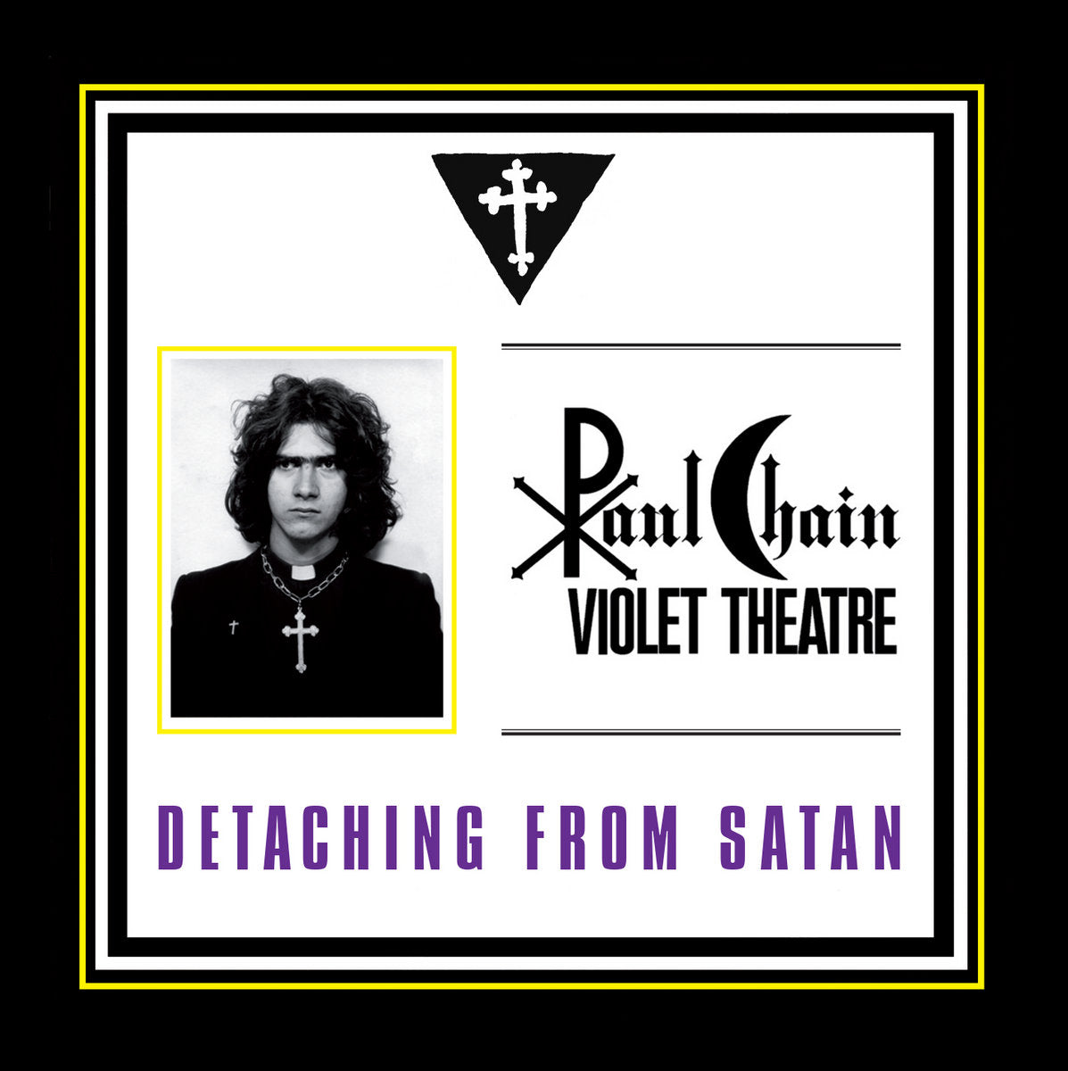 Paul Chain Violet Theatre - Detaching From Satan